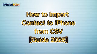 How to Import Contact to iPhone from CSV [Guide 2026]
