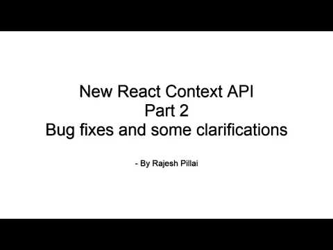 Part -2 - React Context API, bug fixes, and using context in lifecycle events