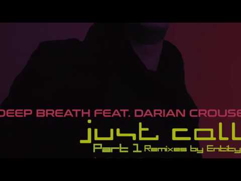 Deep Breath featuring Darian Crouse -Just Call (Entity's Cafe Del Fuego Mix featuring Blak Dot)