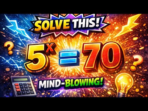 CAN YOU SOLVE THIS TRICKY EXPONENTIAL  EQUATION 5^x = 70 ? 
