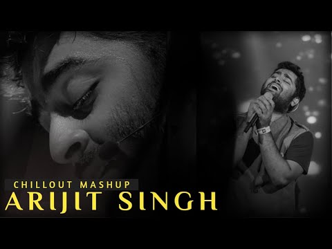 Arijit Singh Chillout Mashup | Sad Love Chillout Mashup | Broken Heart | Alone In Love | MC