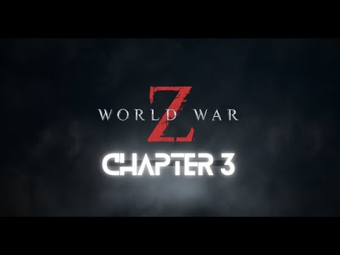 WORLD WAR Z AFTERMATH CHAPTER 3