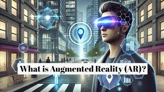 What is Augmented Reality (AR)? | Technology, Internet, Media and Communication