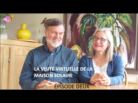 La visite virtuelle de la maison solaire - épisode deux