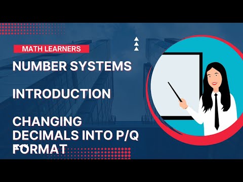 Mathematics-Number Systems|| Introduction|| Changing into p/q form|| CBSE Class 9 || Part-1 || NCERT