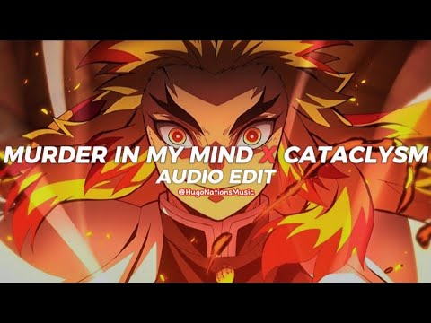 Murder In My Mind x Cataclysm [edit audio]
