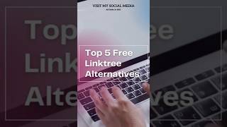 Top 5 Free Linktree Alternatives | Best Link in BIO Tools for Social Media 2025