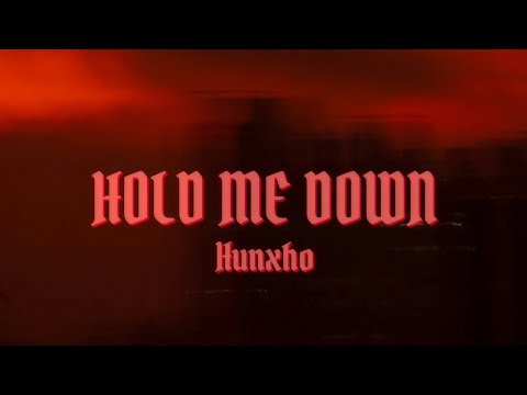 Hunxho- Hold Me Down (Lyric Video)