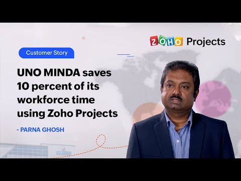 Customer Story: UNO MINDA saves 10 percent of its workforce time using Zoho Projects