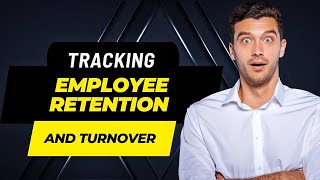 HR Strategy Course: Decoding Employee Retention and Turnover: Key Tracking Metrics 15