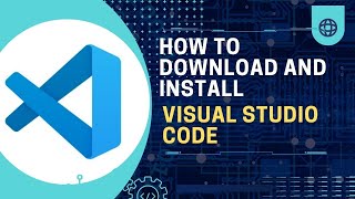 How to Downland and Install Visual Studio Code on Windows 11
