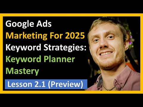 2.1 - Google Ads - Keyword Planner Mastery