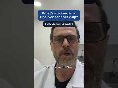 What's involved in a final veneer check up? (Dr. Camilo Aguirre, Medellin Dentist)