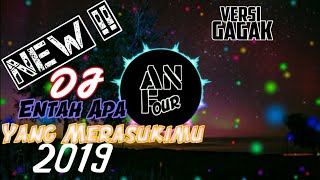 DJ SLOW ENTAH APA YG MERASUKIMU  VERSI BURUNG GAGAK ( REMIX 2019 )