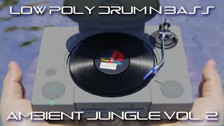 90s Style Ambient Jungle Mix Vol. 2 🕹 Low Poly DnB 🕹