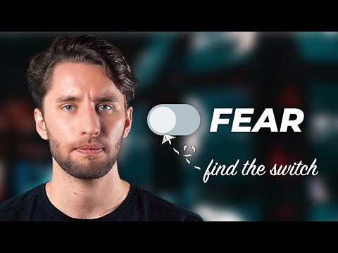 The Fear Switch: My System for Overcoming Fear