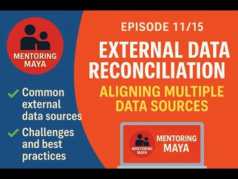 Episode 11/15: External Data Reconciliation – Aligning Multiple Data Sources