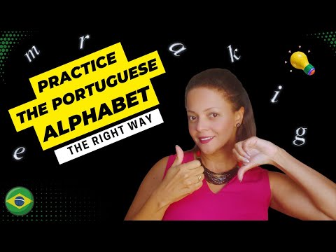 Practice the Portuguese alphabet the right way!