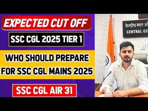 SSC CGL 2025 Tier 1 expected cut off (Rough idea) and who should prepare for SSC CGL 2025 Mains!