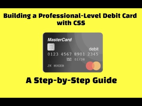 How about "Building a Professional-Level Animated Debit Card with CSS: A Step-by-Step Guide"