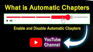 How to Enable and Disable Automatic Chapters on YouTube