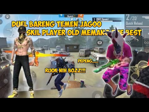 DUEL BARENG PLAYER OLD SKIL JAGOO SIAPA KAH YG MENNAG!!!