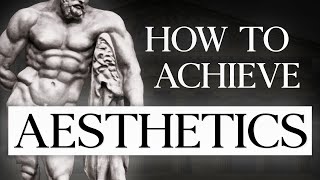 Transform Your Body into a Greek God: The Ultimate 10/10 Aesthetic Physique Blueprint