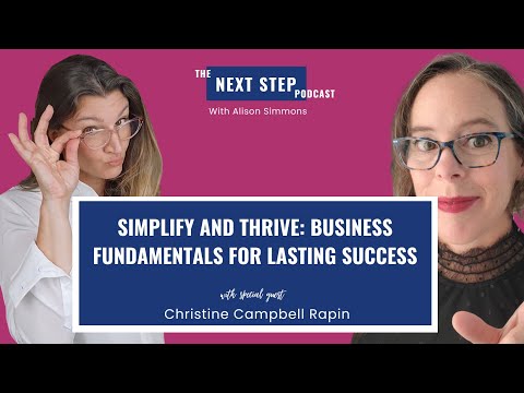 Simplify and Thrive: Business Fundamentals for Lasting Success with Christine Campbell Rapin