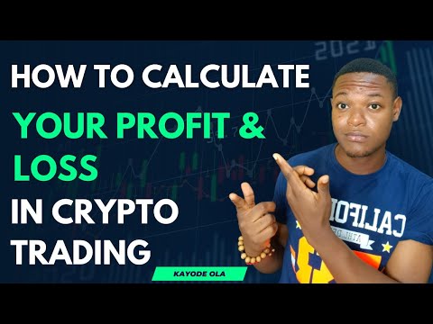 How to calculate your profit and loss in crypto trading (Watch this before you place any trade)