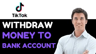 How To Withdraw Money From Tiktok To Bank Account (2024)