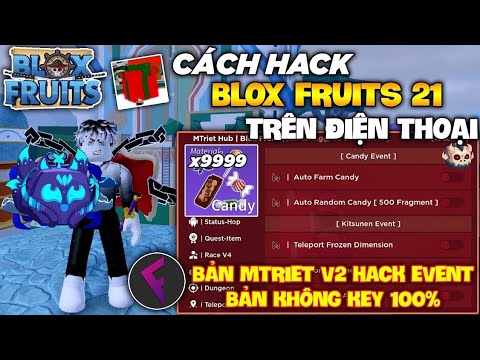 Cách Hack Blox Fruit UPDATE 21 | MTriet V2 Auto Candy Event | BadLuck