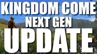Kingdom Come Deliverance Next Gen Update | Everything You Need To Know