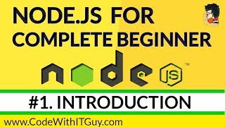 Node JS for Beginners : Learn Node.js Step-by-Step [Part 1] - Introduction to Node.JS (2018)
