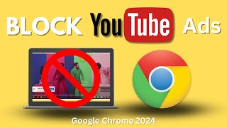 How to Block YouTube Ads on Google Chrome