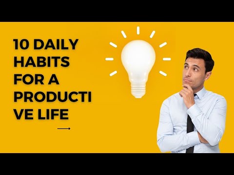 10 Daily Habits for a Productive Life
