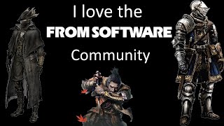 I love the From Software community