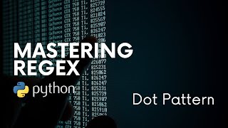 Mastering RegEx in Python | 1 - Dot Pattern