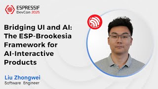 DevCon25 - Bridging UI and AI: The ESP Brookesia Framework for AI Interactive Products