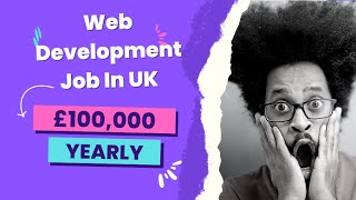 Web development jobs and salary| A Deep Dive into Web Development Jobs and Salaries in the UK