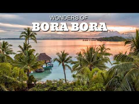 Wonders of Bora Bora | The Most Romantic Island in the World | Travel 4K