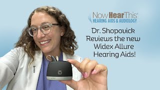 Dr. Shopovick reviews the new Widex Allure hearing aid!