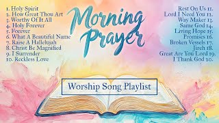 In His Presence | Morning Worship Song Playlist for Prayer and Devotions