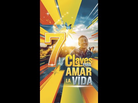 7 CLAVES PARA AMAR LA VIDA TAL COMO ES  Y OBTENGAS LA FELICIDAD AUTENTICA