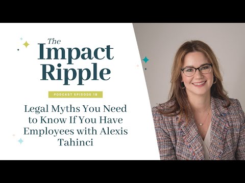 Legal Myths You Need to Know If You Have Employees with Alexis Tahinci