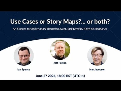 Essence for Agility MeetUp with Jeff Patton - Use Cases or Story Maps?....or both?
