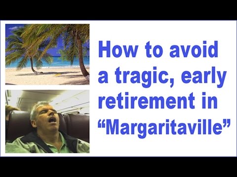 How to Avoid a Tragic Early Retirement in Margaritaville
