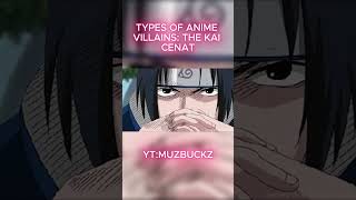 Types Of Anime Villains: The KAI CENAT #anime #animeaddicts #animeedit #naruto #animegif #commentary