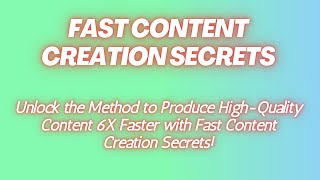 Fast Content Creation Secrets - Unlock the Method to Produce High-Quality Content
