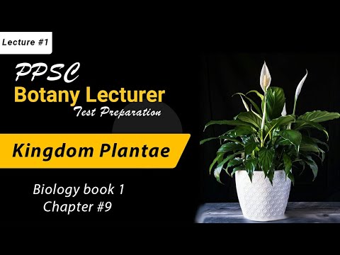 Lec#1 PPSC Botany lecturer series Ch#9 Introduction of Kingdom plantae (F.sc 1st year)