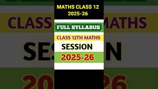 Class 12th Maths Complete Syllabus Session 2025-26 #shorts #shortsfeed #maths #pw
